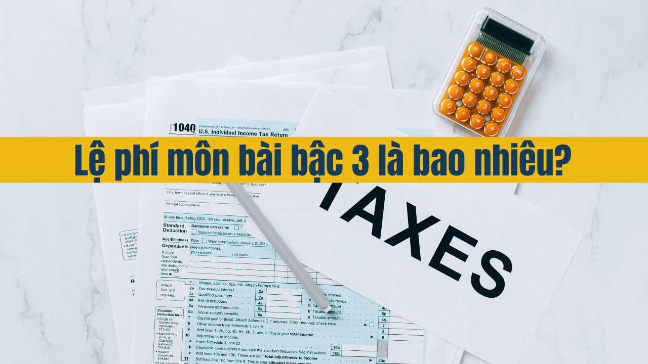 Lệ phí môn bài bậc 3 năm 2025 là bao nhiêu?