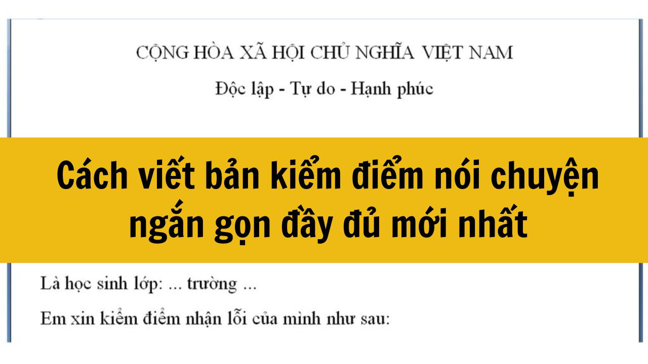 C&aacute;ch viết bản kiểm điểm n&oacute;i chuyện ngắn gọn đầy đủ mới nhất 2025
