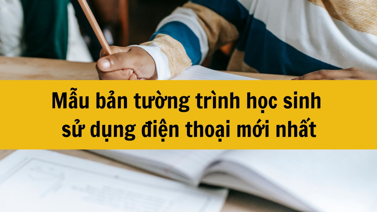 Mẫu bản tường tr&igrave;nh học sinh sử dụng điện thoại mới nhất 2025