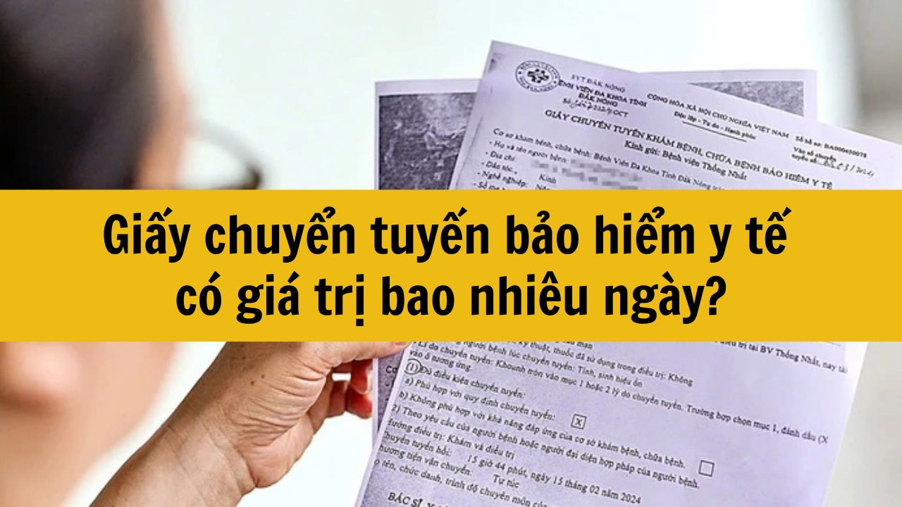 Giấy chuyển tuyến bảo hiểm y tế c&oacute; gi&aacute; trị bao nhi&ecirc;u ng&agrave;y?
