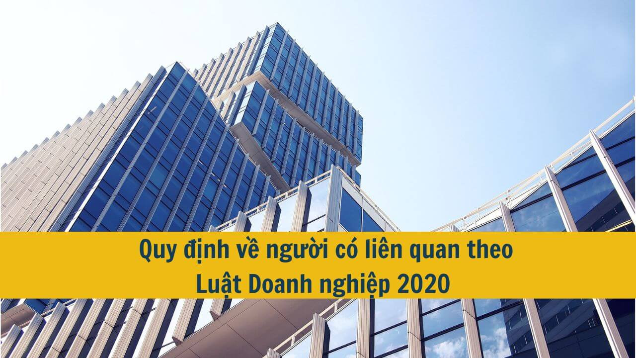 Quy định về người có liên quan theo Luật Doanh nghiệp 2020