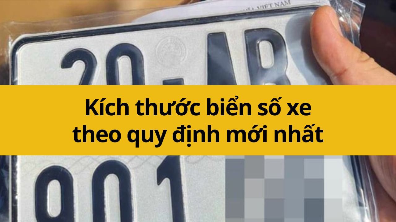 Kích thước biển số xe mới nhất từ 01/01/2015