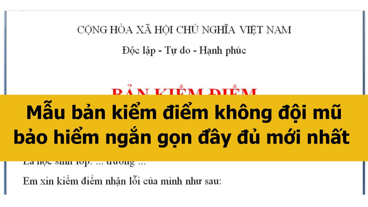 Mẫu bản kiểm điểm kh&ocirc;ng đội mũ bảo hiểm ngắn gọn đầy đủ mới nhất 2025 cho học sinh