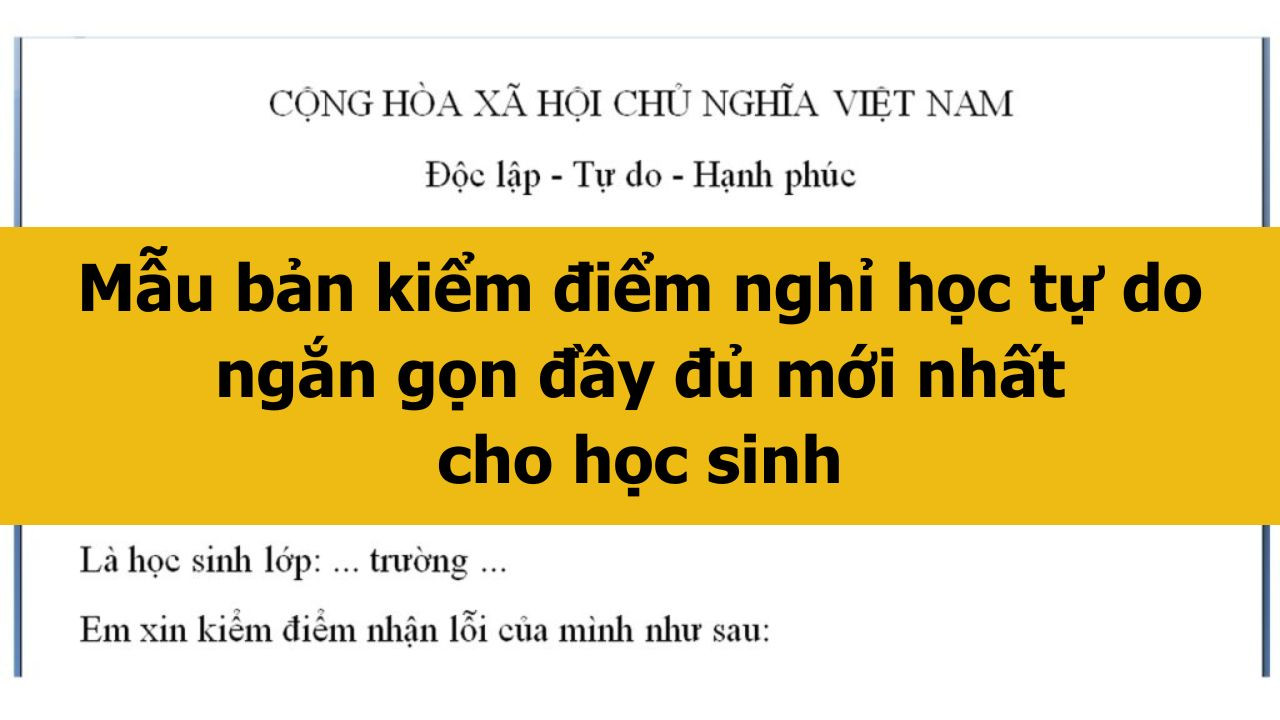 Mẫu bản kiểm điểm nghỉ học tự do ngắn gọn đầy đủ mới nhất 2025 cho học sinh 