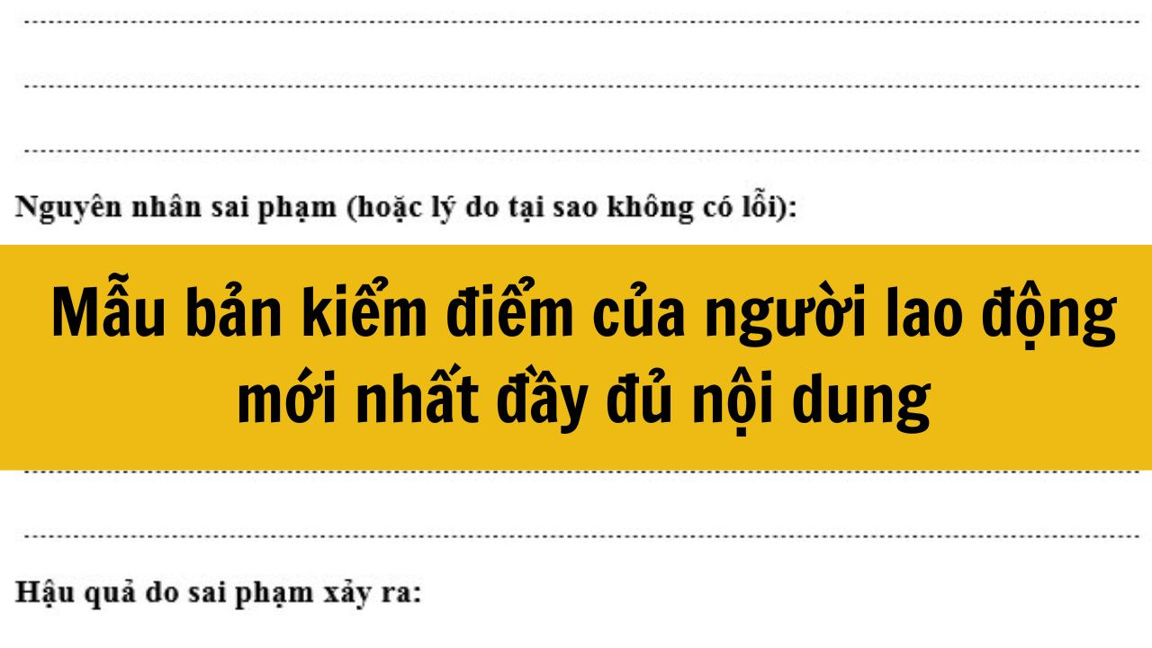 Mẫu bản kiểm điểm của người lao động mới nhất 2025 đầy đủ nội dung