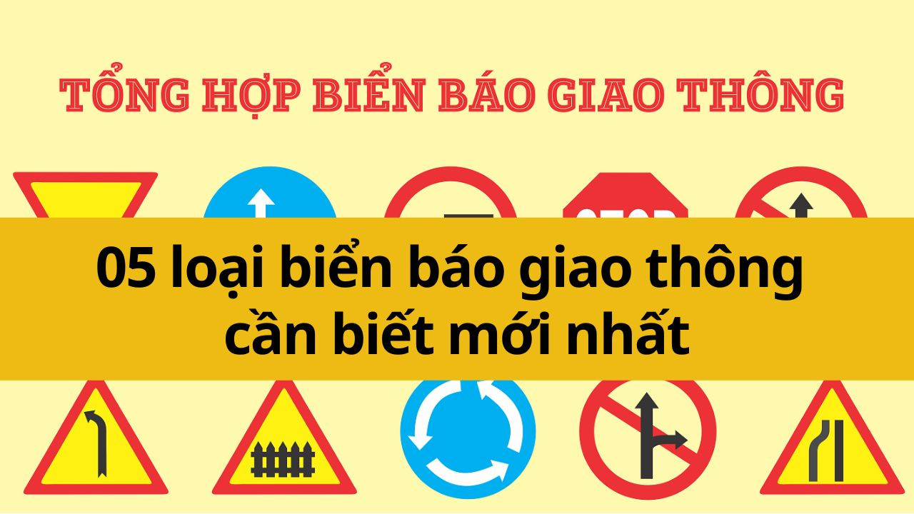 05 loại biển báo giao thông cần biết mới nhất 2025