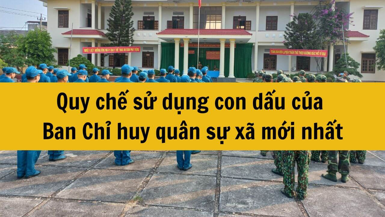 Quy chế sử dụng con dấu của Ban Chỉ huy quân sự xã