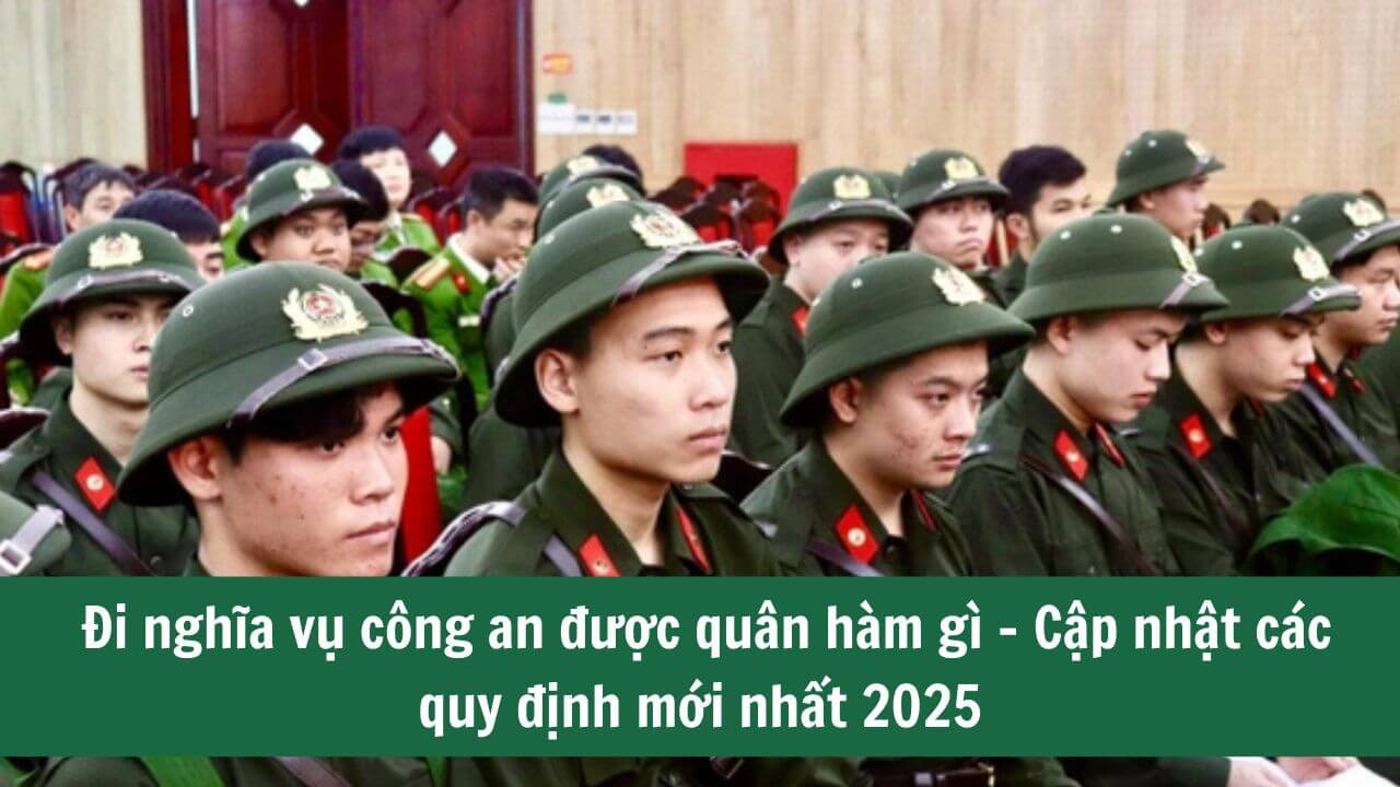 Đi nghĩa vụ công an được quân hàm gì – Cập nhật các quy định mới nhất 2025