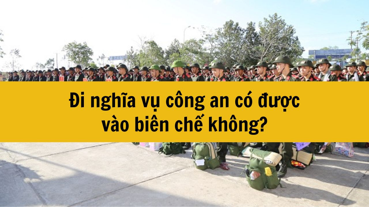 Đi nghĩa vụ công an có được vào biên chế không?