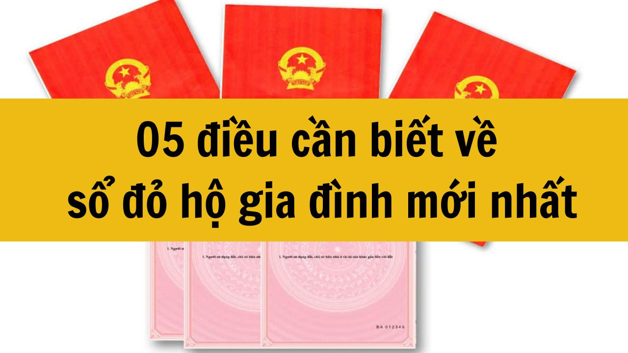05 điều cần biết về sổ đỏ hộ gia đ&igrave;nh mới nhất 2025