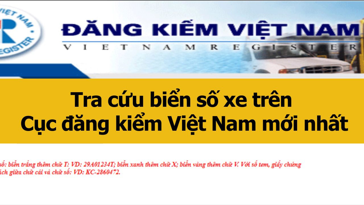 Tra cứu biển số xe trên Cục đăng kiểm Việt Nam mới nhất 2025