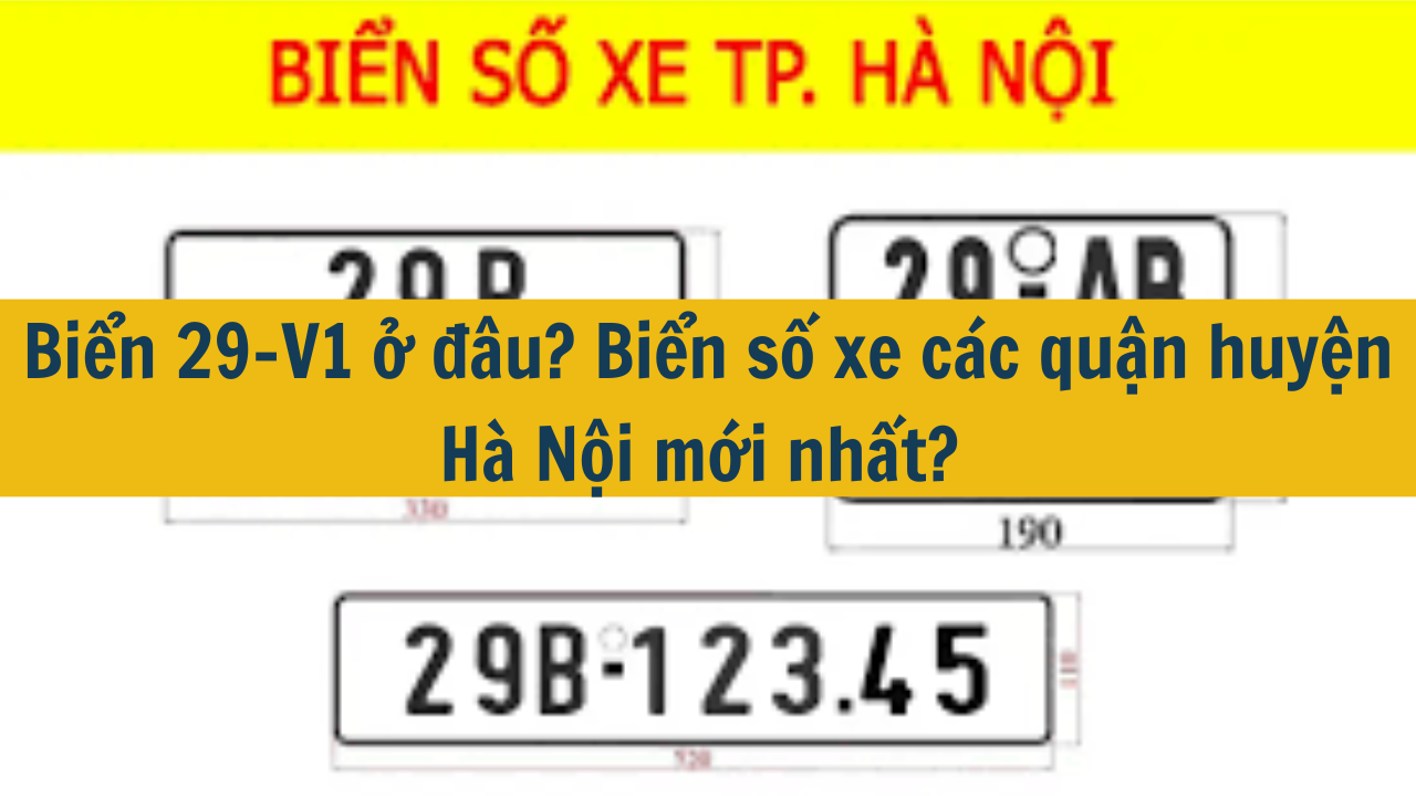 Biển 29-V1 ở đâu? Biển số xe các quận huyện Hà Nội mới nhất 2025? (ảnh 1)