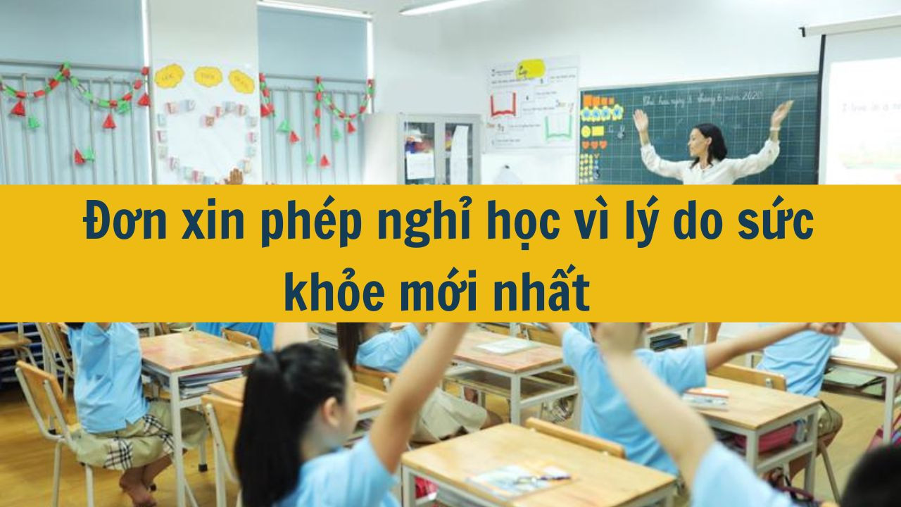 Đơn xin phép nghỉ học vì lý do sức khỏe mới nhất 2025 (ảnh 1)