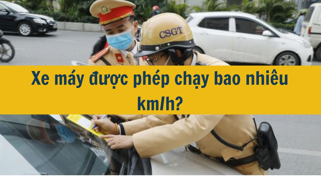 Xe m&aacute;y được ph&eacute;p chạy bao nhi&ecirc;u km/h? (ảnh 1)