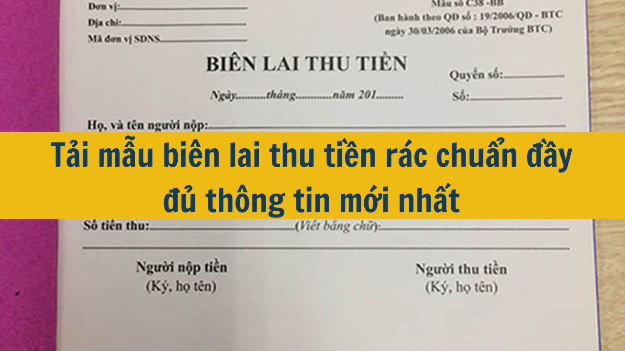 Tải mẫu bi&ecirc;n lai thu tiền r&aacute;c chuẩn đầy đủ th&ocirc;ng tin mới nhất 2025 (ảnh 1)