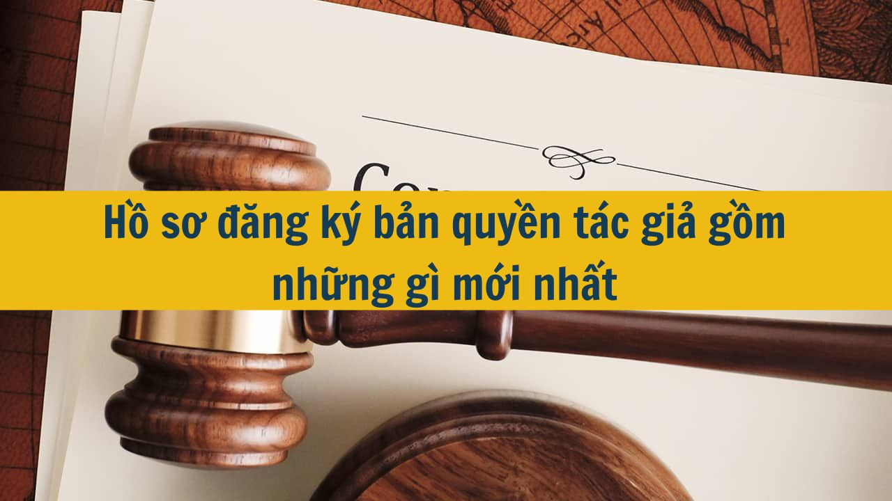 Hồ sơ đăng k&yacute; bản quyền t&aacute;c giả gồm những g&igrave; mới nhất 2025? (ảnh 1)