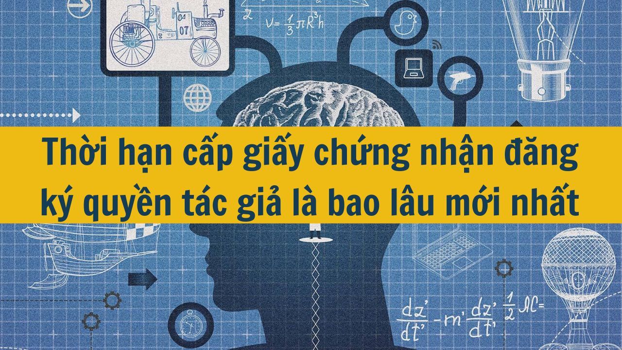 Thời hạn cấp giấy chứng nhận đăng k&yacute; quyền t&aacute;c giả l&agrave; bao l&acirc;u mới nhất 2025? (ảnh 1)
