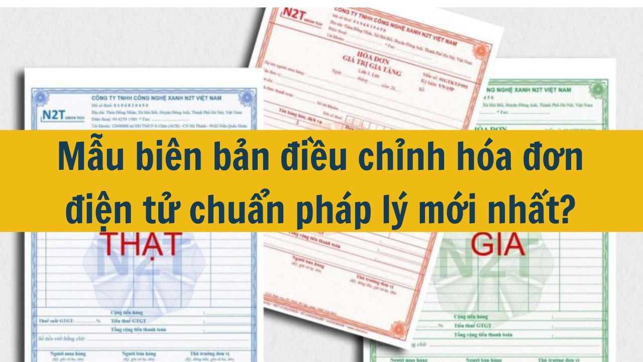 Mẫu bi&ecirc;n bản điều chỉnh h&oacute;a đơn điện tử chuẩn ph&aacute;p l&yacute; mới nhất 2025? (ảnh 1)