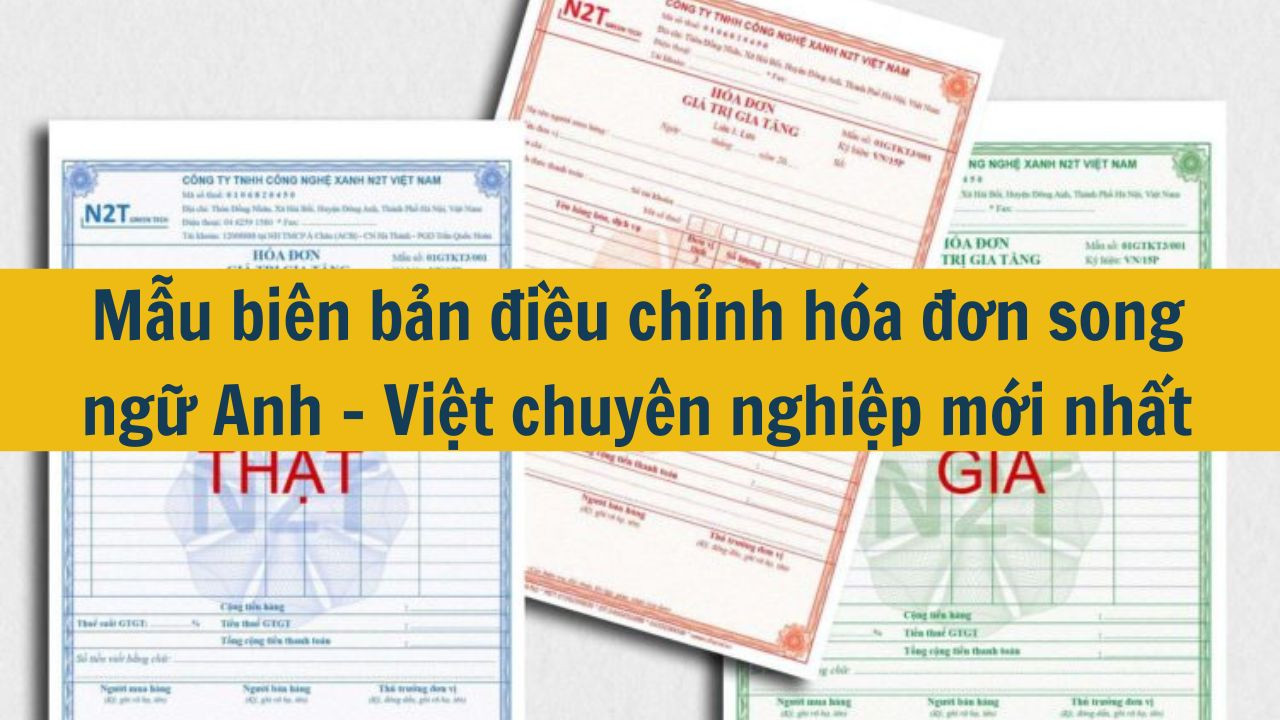 Mẫu bi&ecirc;n bản điều chỉnh h&oacute;a đơn song ngữ Anh - Việt chuy&ecirc;n nghiệp mới nhất 2025 (ảnh 1)