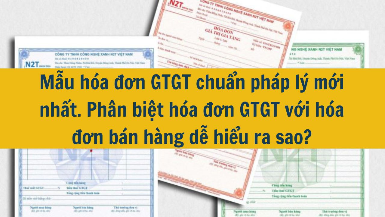 Mẫu h&oacute;a đơn GTGT chuẩn ph&aacute;p l&yacute; mới nhất 2025. Ph&acirc;n biệt h&oacute;a đơn GTGT với h&oacute;a đơn b&aacute;n h&agrave;ng dễ hiểu ra sao? (ảnh 1)