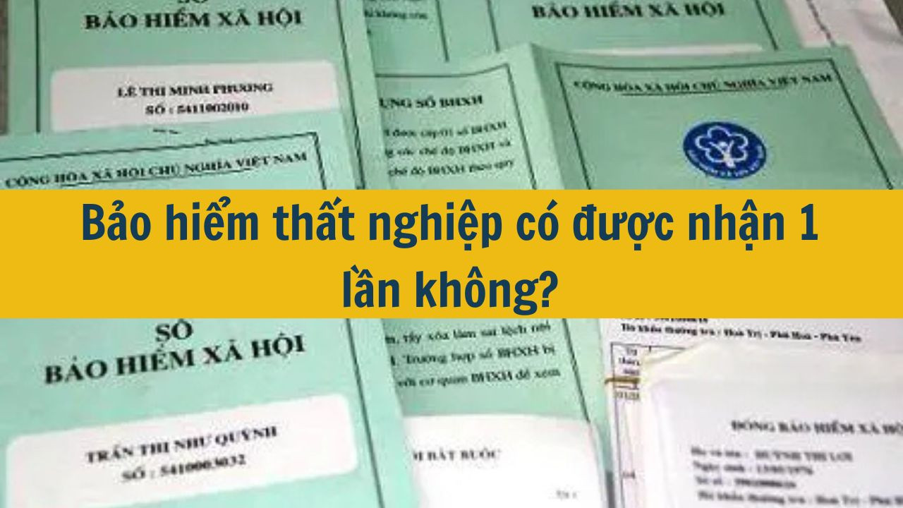 Bảo hiểm thất nghiệp có được nhận 1 lần không? (ảnh 1)