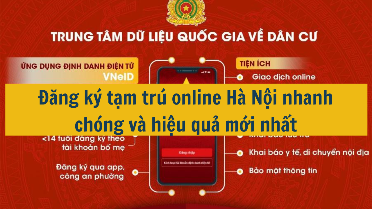 Đăng ký tạm trú online Hà Nội nhanh chóng và hiệu quả mới nhất năm 2025? (ảnh 1)