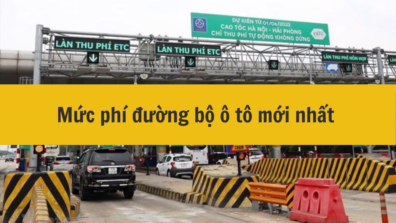 Mức phí đường bộ ô tô mới nhất 