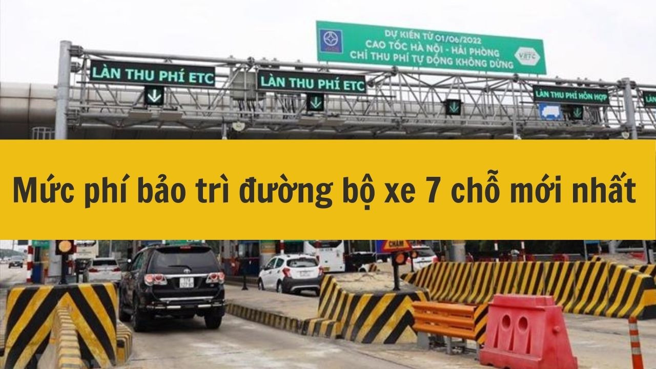 Mức phí bảo trì đường bộ xe 7 chỗ mới nhất