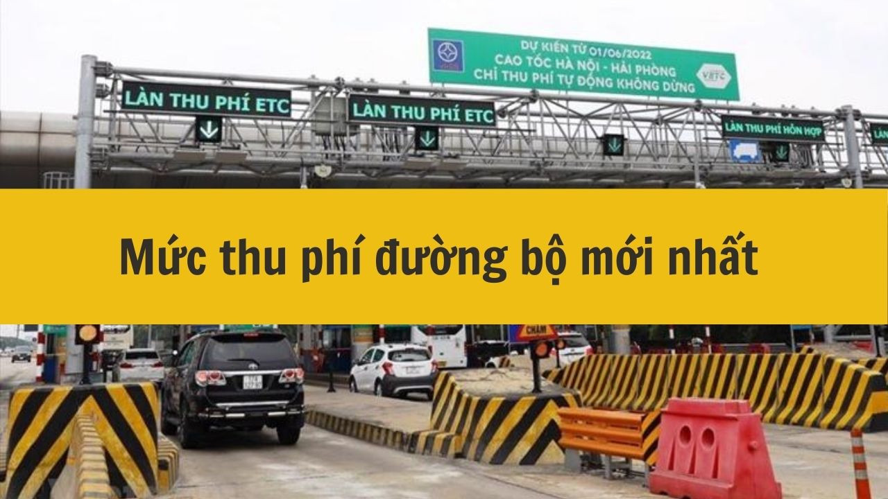 Mức thu phí đường bộ mới nhất 