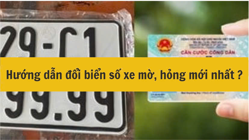 Hướng dẫn đổi biển số xe mờ, hỏng mới nhất 2025?