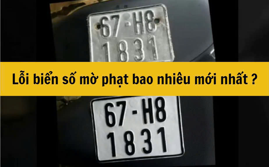 Lỗi biển số mờ phạt bao nhiêu mới nhất 2025?