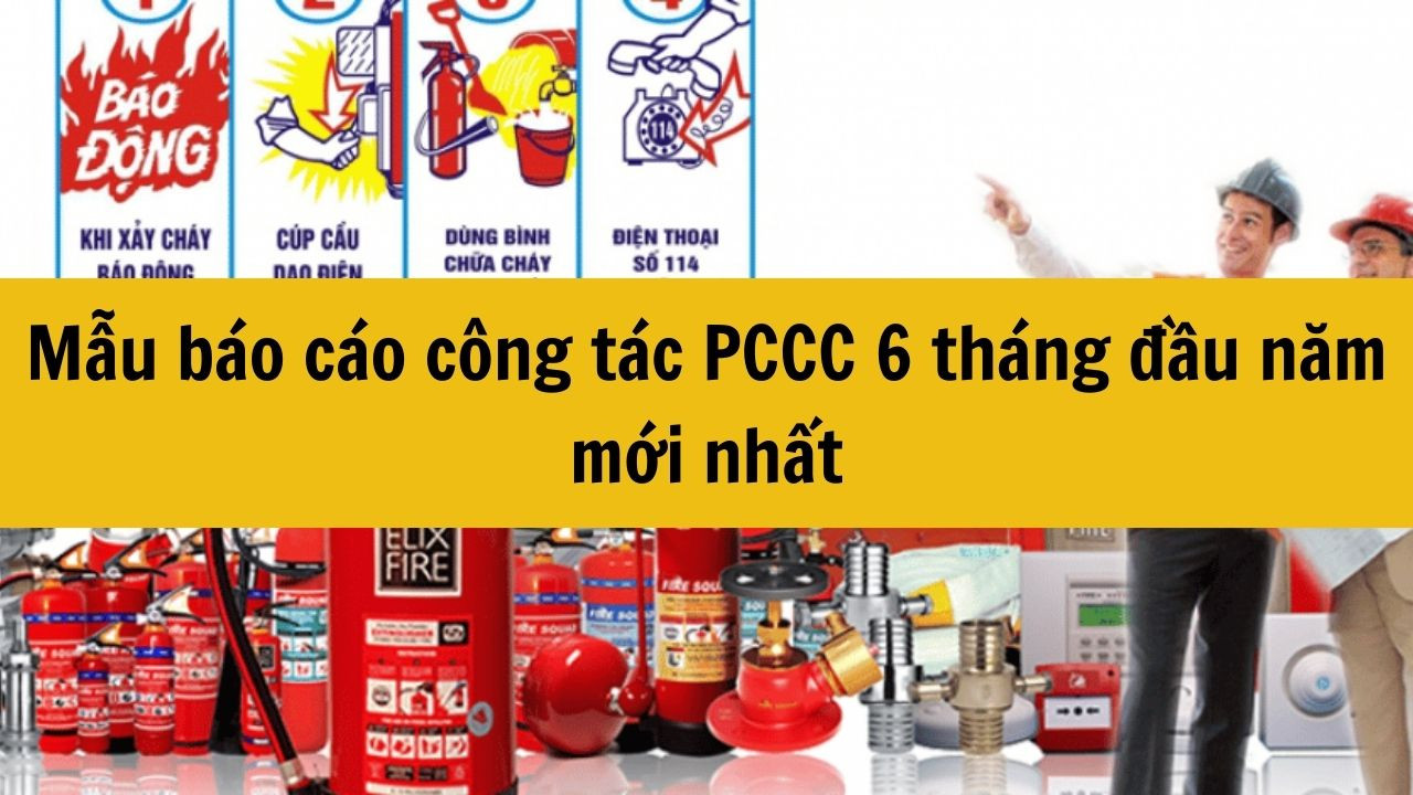 Mẫu báo cáo công tác PCCC 6 tháng đầu năm mới nhất