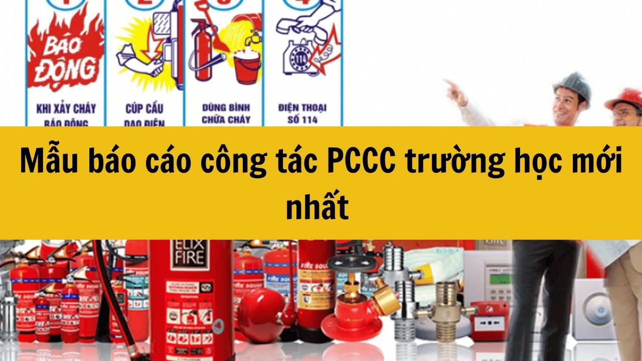 Mẫu báo cáo công tác PCCC trường học mới nhất 2025