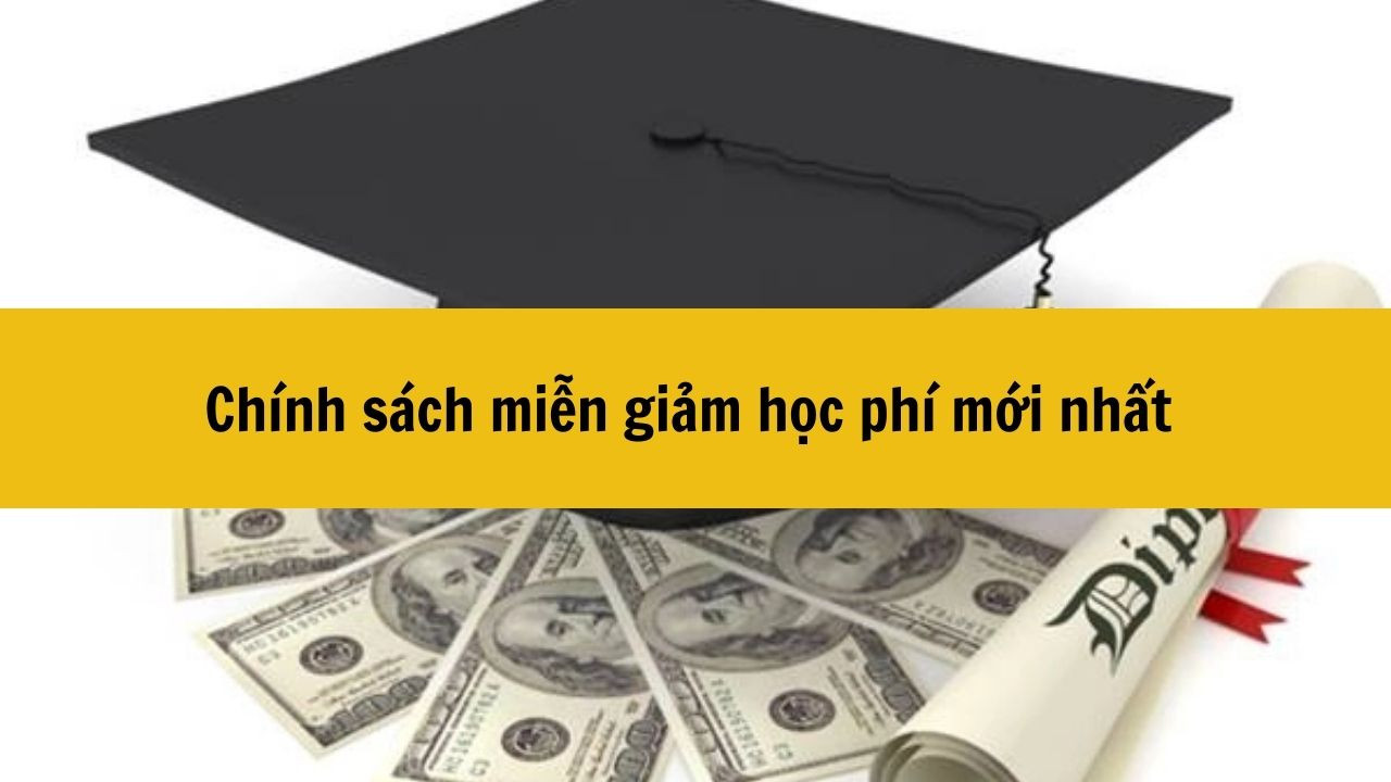 Ch&iacute;nh s&aacute;ch miễn giảm học ph&iacute; mới nhất 2025