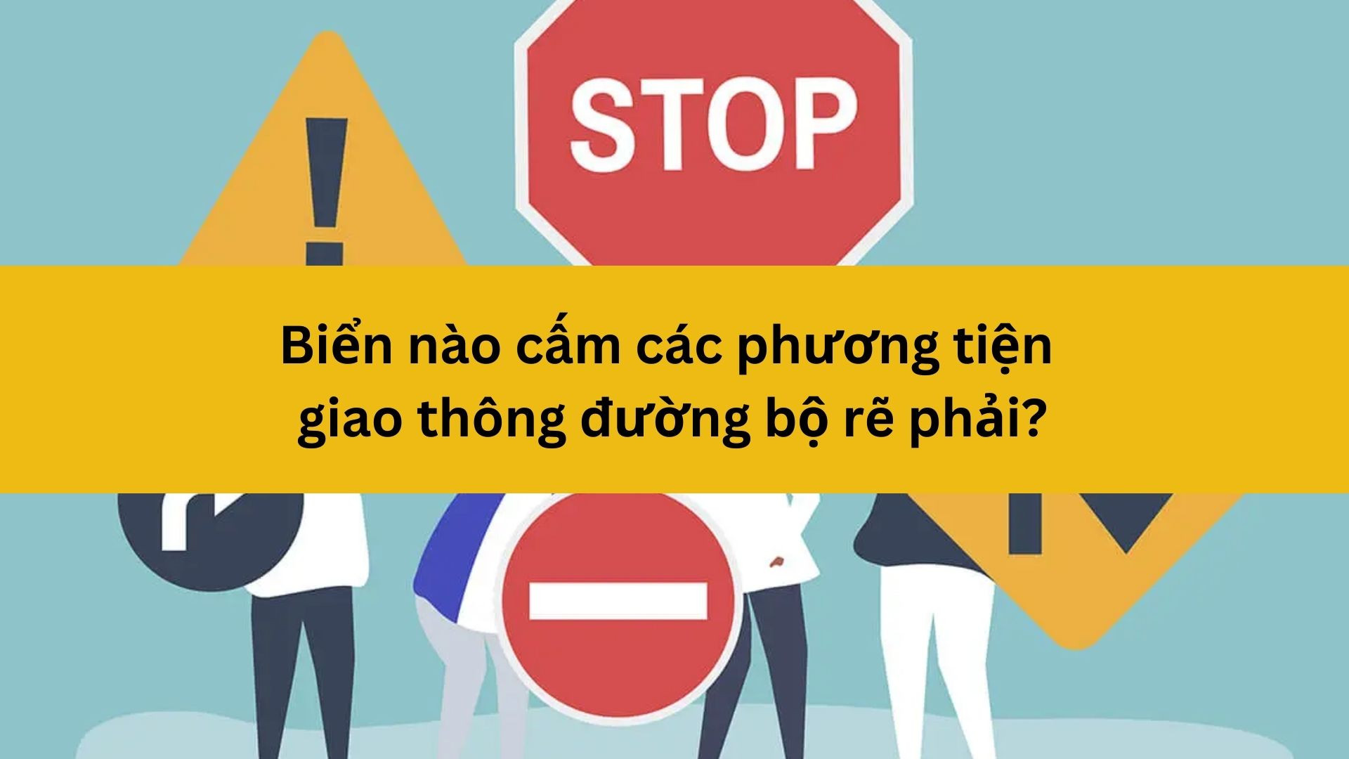 Biển n&agrave;o cấm c&aacute;c phương tiện giao th&ocirc;ng đường bộ rẽ phải?