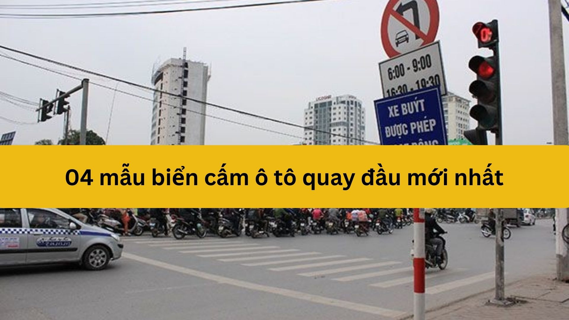 04 mẫu biển cấm &ocirc; t&ocirc; quay đầu mới nhất