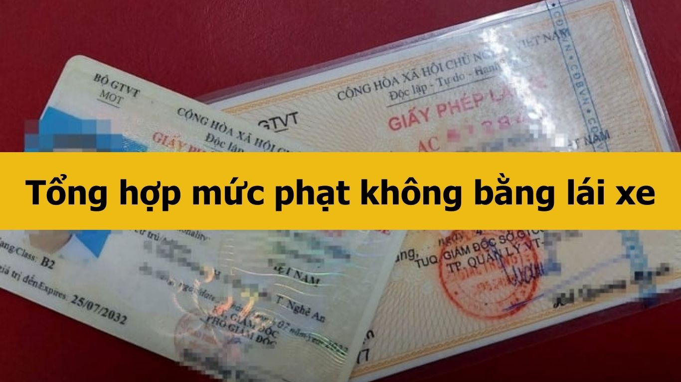 Tổng hợp mức phạt không bằng lái xe