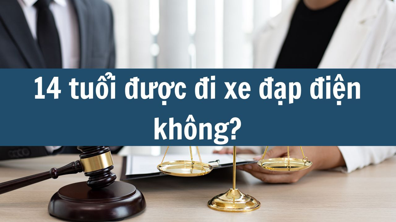 14 tuổi được đi xe đạp điện không?