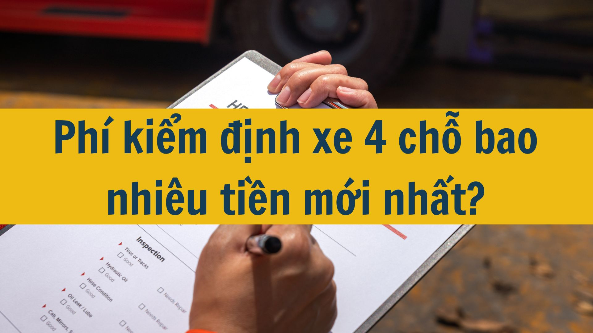 Phí kiểm định xe 4 chỗ bao nhiêu tiền mới nhất 2025?