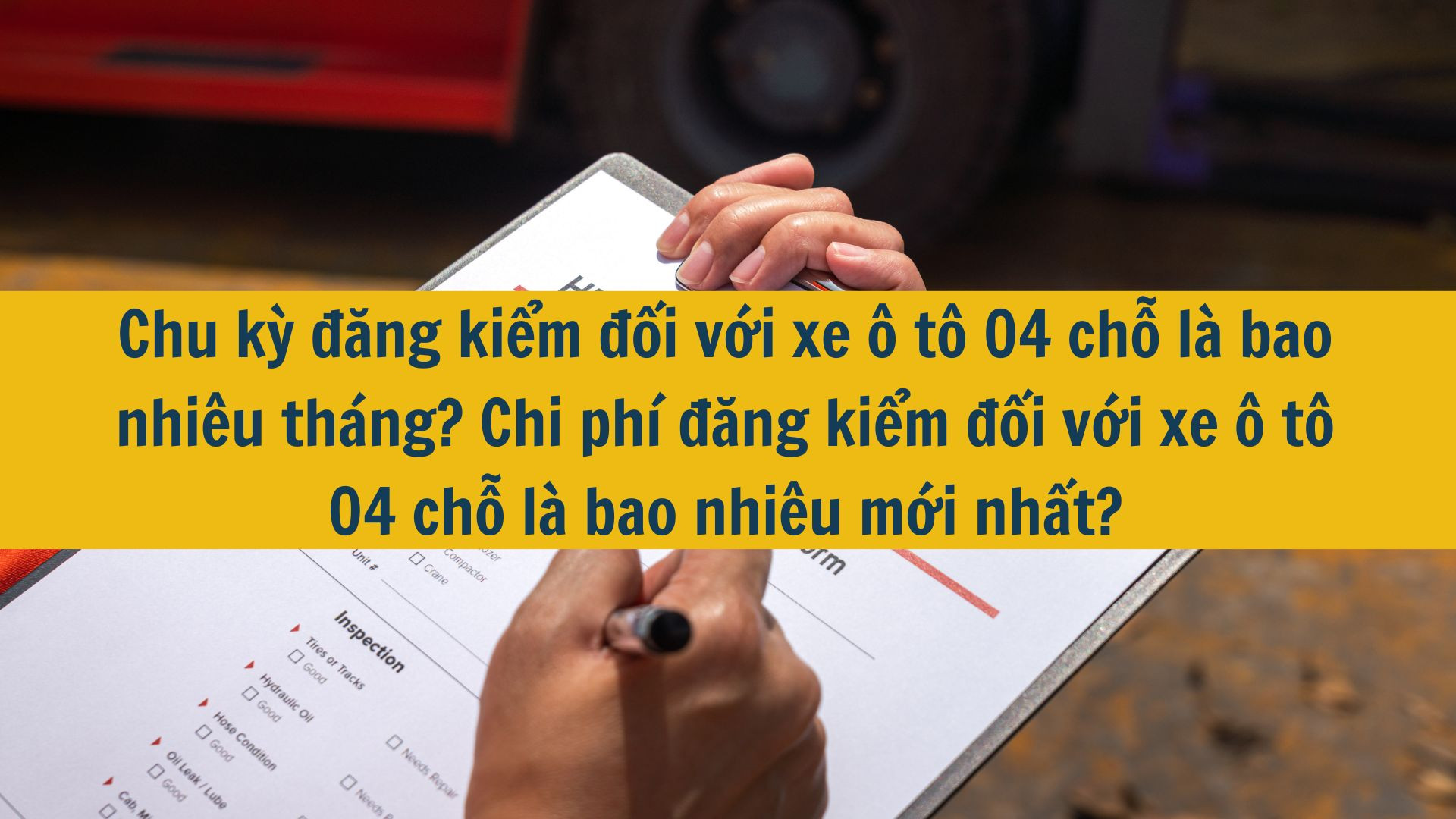 Thời hạn đăng kiểm xe ô tô mới nhất 2025?