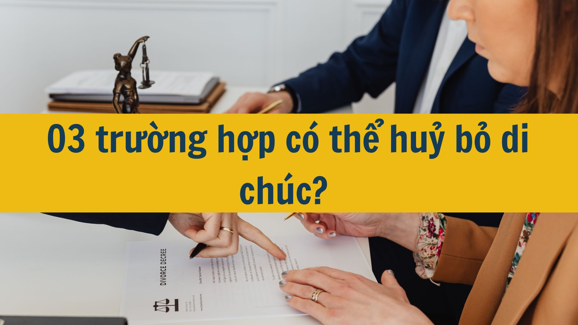 03 trường hợp có thể hủy bỏ di chúc?