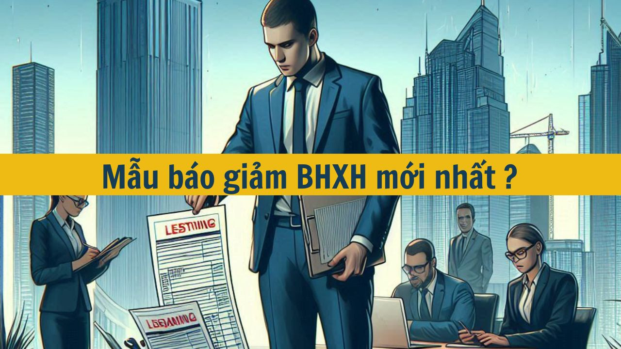 Mẫu b&aacute;o giảm BHXH mới nhất