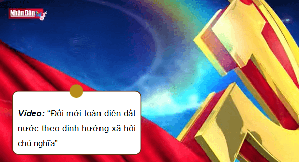 Giáo án điện tử Lịch sử 12 Bài 10 (Kết nối tri thức): Khái quát về công cuộc Đổi mới từ năm 1986 đến nay (ảnh 1)