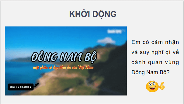 Giáo án điện tử Địa lí 12 Bài 24 (Cánh diều): Phát triển kinh tế - xã hội ở Đông Nam Bộ (ảnh 1)