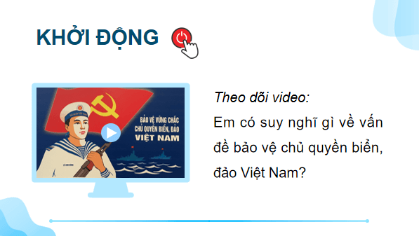Giáo án điện tử Địa lí 12 Bài 29 (Cánh diều): Thực hành: Viết và trình bày báo cáo tuyên truyền về bảo vệ chủ quyền biển đảo của Việt Nam (ảnh 1)