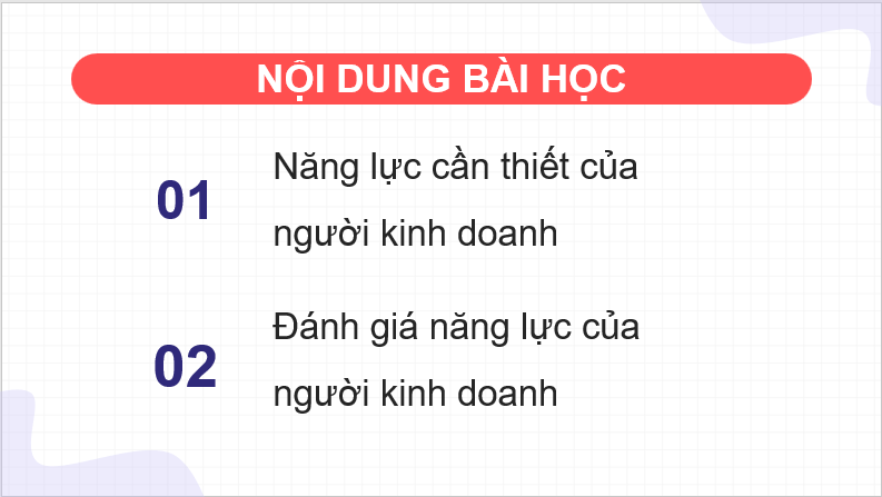 Giáo án điện tử KTPL 11 Bài 7 (Chân trời sáng tạo): Năng lực cần thiết của người kinh doanh (ảnh 1)