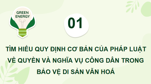 Giáo án điện tử KTPL 12 (Chân trời sáng tạo): Bài 13: Quyền và nghĩa vụ của công dân trong bảo vệ di sản văn hoá, môi trường và tài nguyên thiên nhiên (ảnh 1)