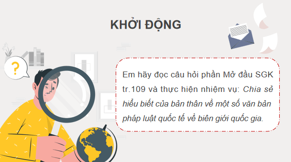 Giáo án điện tử KTPL 12 (Chân trời sáng tạo): Bài 15: Một số nội dung cơ bản của Công pháp quốc tế về dân cư, lãnh thổ, biên giới quốc gia (ảnh 1)