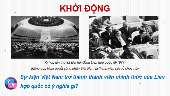 Giáo án điện tử Lịch sử 12 Bài 13 (Chân trời sáng tạo): Hoạt động đối ngoại của Việt Nam từ sau Cách mạng tháng Tám năm 1945 đến nay (ảnh 1)