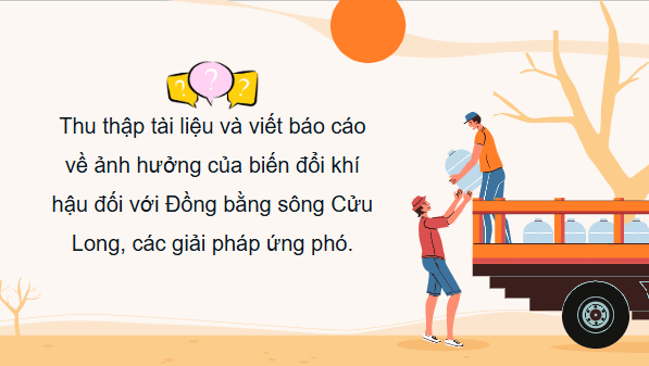 Giáo án điện tử Địa lí 12 Bài 26 (Cánh diều): Thực hành: Tìm hiểu ảnh hưởng của biến đổi khí hậu đối với Đồng bằng sông Cửu Long và các giải pháp ứng phó (ảnh 1)